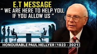 E.T. Message - ‘We Are Here To Help You, If You Allow Us'... Paul Hellyer (1923 - 2021)