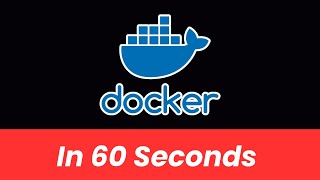 Docker in 60 Seconds