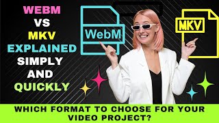 WebM vs MKV - Which is Better? Difference Explained for Beginners: