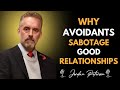 Why Avoidants Sabotage Good Relationships (The Hidden Truth)| Avoidant Attachment Style