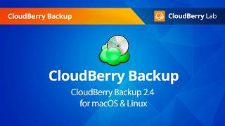 Introducing CloudBerry Backup 2.4 for macOS \u0026 Linux