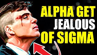 Why Alpha Males Are SO JEALOUS of Sigma Males