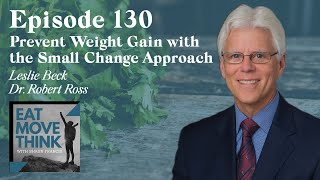 Prevent Weight Gain with the Small Change Approach