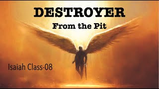 THE DESTROYER FROM THE PIT--HEZEKIAH, THE ASSYRIANS, PRAYER & GOD (ISA-08)