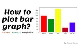 How to plot bar graph in python? | matplotlib | pandas | Hindi | Neeraj Sharma