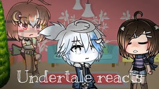 ||Undertale reacts to ???||Gacha Life||Part 2||