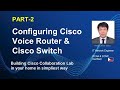 CONFIGURING CISCO ROUTER | PART-2 |  | CUCM |  CISCO COLLABORATION LAB