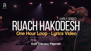 (One Hour Loop) RUACH HAKODESH (HOLY SPIRIT) | Kofi Owusu Peprah #KofiOwusuPeprah #worship #gospel