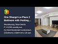 One Shangri-La Place 2 Bedroom with Parking FOR RENT