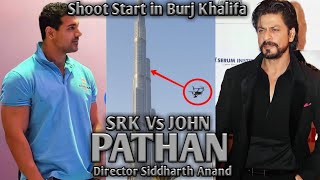 Pathan Movie | Shooting Start in Burj Khalifa Action Scene | SRKvsJohn | Shahrukh Khan John Abraham