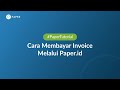 TUTORIAL MEMBAYAR INVOICE DARI PAPER.ID