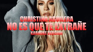 No Es Que Te Extrañe - Christina Aguilera (Instrumental Karaoke) [KARAOK&J]