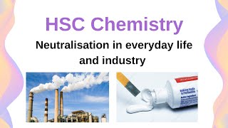 Neutralisation in Everyday Life and Industrial Processes // HSC Chemistry