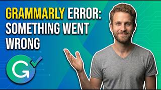 Grammarly Error Something Went Wrong (Easy Fix Guide)