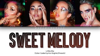 {VOSTFR} Little Mix - 'SWEET MELODY' (Color Coded Lyrics Traduction française)