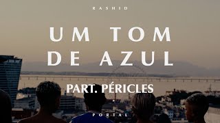 08 - Rashid e Péricles - UM TOM DE AZUL  (Visualizer)