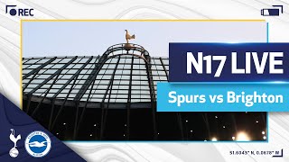 N17 LIVE | Spurs v Brighton | Exclusive Harry Kane interview!