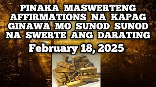 UMAAPAW NA MÎRAKULO ANG DARATING SAYO GAWIN ITO ARAW ARAW💰 February 18, 2025