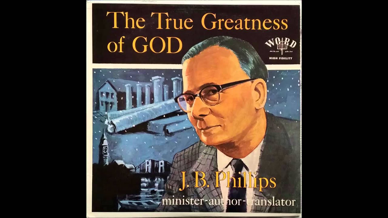 J.B. Phillips LP Side A - The True Greatness Of God - YouTube