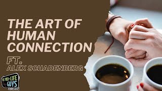 The Art of Human Connection  | Episode 153 featuring Alex Schadenberg
