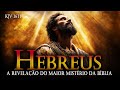 Livro de Hebreus: O MAIOR Mistério da Bíblia Revelado | Bíblia KJV