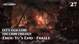 Let's Talk Lore: The ChiBi Trilogy 27 Zhou Yu's End - Finale