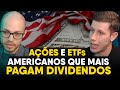 AÇÕES e ETFs que mais pagam DIVIDENDOS (em dólar)