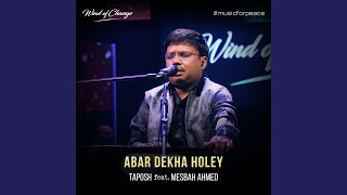 Abar Dekha Holey (feat. Mesbah Ahmed)