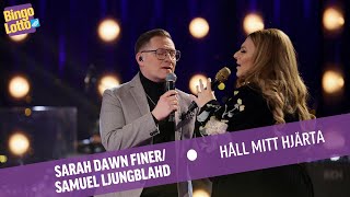 Sarah Dawn Finer \u0026 Samuel Ljungblahd - Håll mitt hjärta