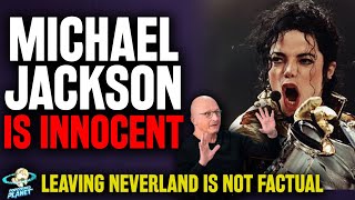 Why I Believe Michael Jackson is INNOCENT - Leaving Neverland's Dan Reed Gets DESPERATE!