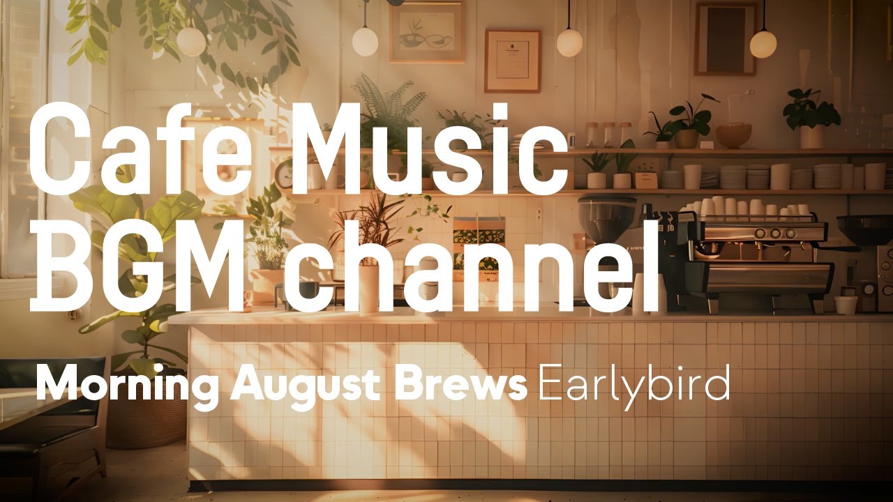 Cafe Music Bgm Channel Earlybird Official Music Video Youtube Music