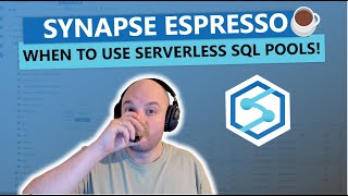 Synapse Espresso: When to use Serverless SQL Pools!