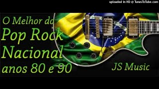 O MELHOR DO POP ROCK NACIONAL ANOS 80 E 90