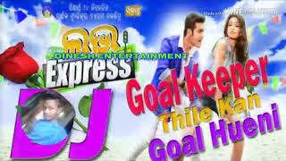 Goal keeper thile kan goal kuena 2018 new odia dj song (Dinesh song)