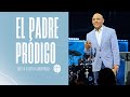 Pastor Gilberto Corredera | El padre pródigo | Lucas 15:11- 32