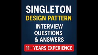 Java Singleton Pattern – Advanced Interview Questions & Answers (11+ Years Experience)