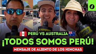 Hinchas peruanos envían MENSAJE DE ALIENTO a la SELECCIÓN PERUANA | PERÚ vs AUSTRALIA