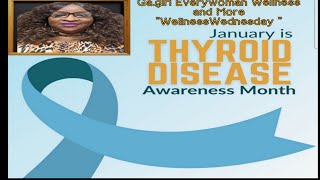 3  WellnessWednesdayTalk January Thyroid Disease  Awareness Month  Recap  Importance of Thyroids