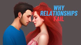 The Biggest Reasons Why Almost 80% 0f Relationships Fail