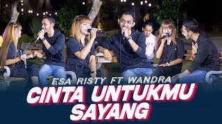 Download Lagu Esa Risty ft Wandra Cinta Untukmu Sayang Setiap de... MP3 Gratis