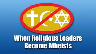 When Religious Leaders Become Atheists