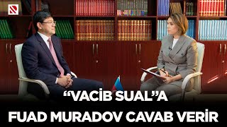 “Vacib sual”a Diasporla iş üzrə dövlət komitəsinin sədri Fuad Muradov cavab verir