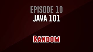 [Java 101] Episode 10: Random