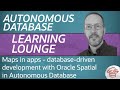 Maps in apps - database-driven development with Oracle Spatial in Autonomous Database