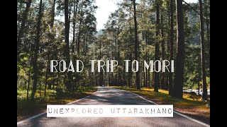 Road trip to Mori | Unexplored Uttarakhand | Assam boy in Uttarakhand | Mori |