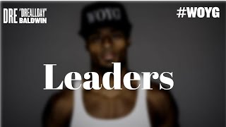 How To Identify Your Leaders In Anything You Do | Dre Baldwin