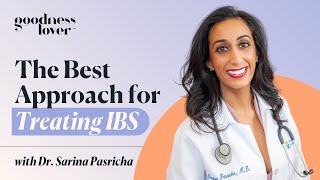 The Best Approach for Treating IBS | Dr. Sarina Pasricha