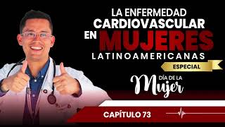 Capítulo 73 - La enfermedad Cardiovascular en mujeres en Latinoamérica