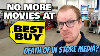 NO MORE MOVIES IN BEST BUY! | THE END OF IN STORE PHYSICAL MEDIA?