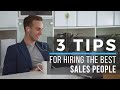 3 Tips For Hiring Sales People Who PERFORM